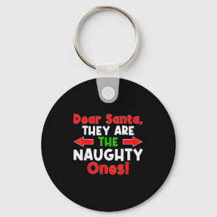 Dear Santa They Are The Naughty Ones - Funny Chris Key Ring