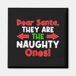 Dear Santa They Are The Naughty Ones - Funny Chris Magnet