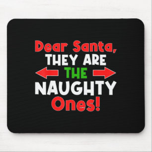 Dear Santa They Are The Naughty Ones - Funny Chris Mouse Mat