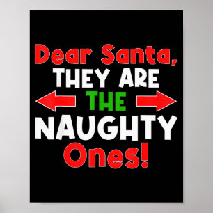 Dear Santa They Are The Naughty Ones - Funny Chris Poster