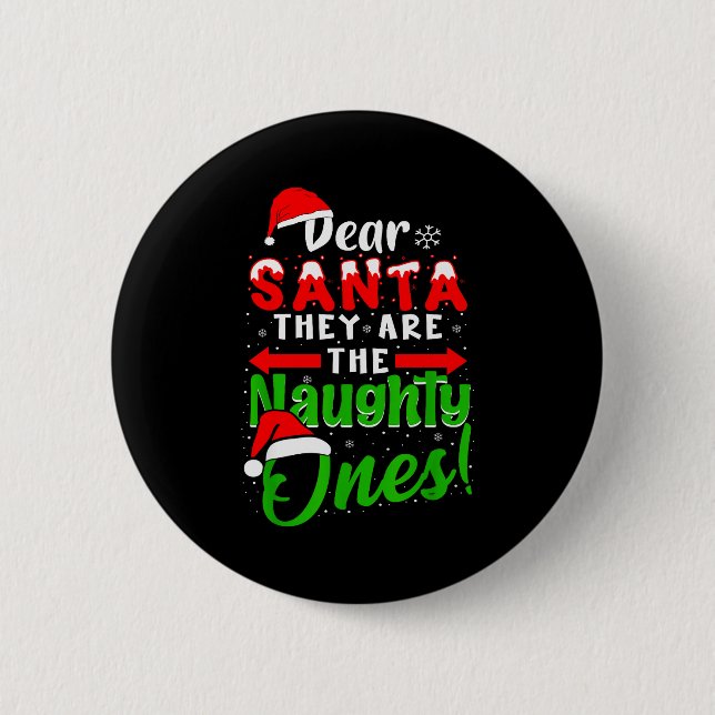 Dear Santa They Are The Naughty Ones Funny Christm 6 Cm Round Badge (Front)