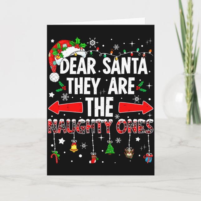 Dear Santa They Are The Naughty Ones Funny Christm Card (Front)