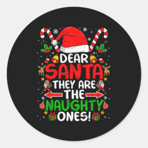 Dear Santa They Are The Naughty Ones Funny Christm Classic Round Sticker