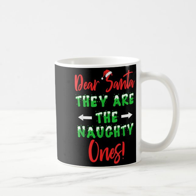 Dear Santa They Are The Naughty Ones Funny Christm Coffee Mug (Right)