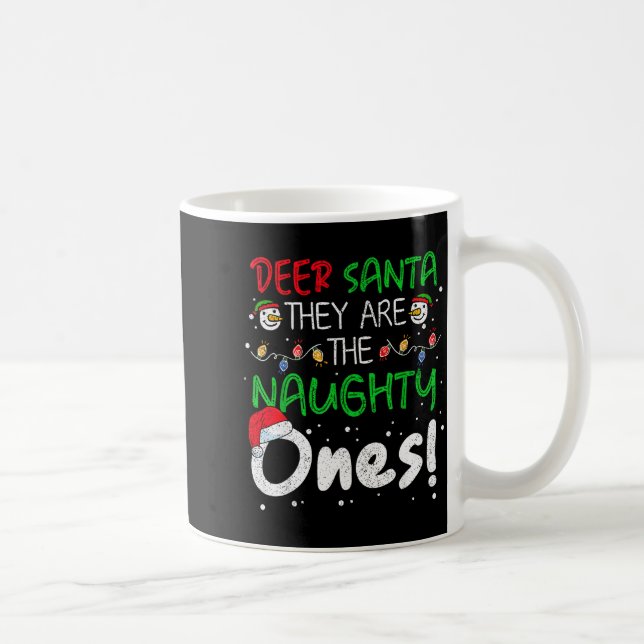 Dear Santa They Are The Naughty Ones Funny Christm Coffee Mug (Right)