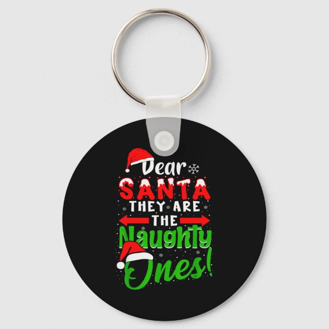 Dear Santa They Are The Naughty Ones Funny Christm Key Ring (Front)