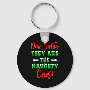 Dear Santa They Are The Naughty Ones Funny Christm Key Ring