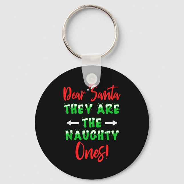 Dear Santa They Are The Naughty Ones Funny Christm Key Ring (Front)