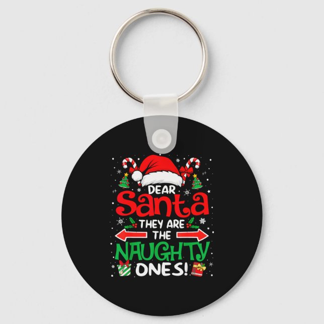 Dear Santa They Are The Naughty Ones Funny Christm Key Ring (Front)