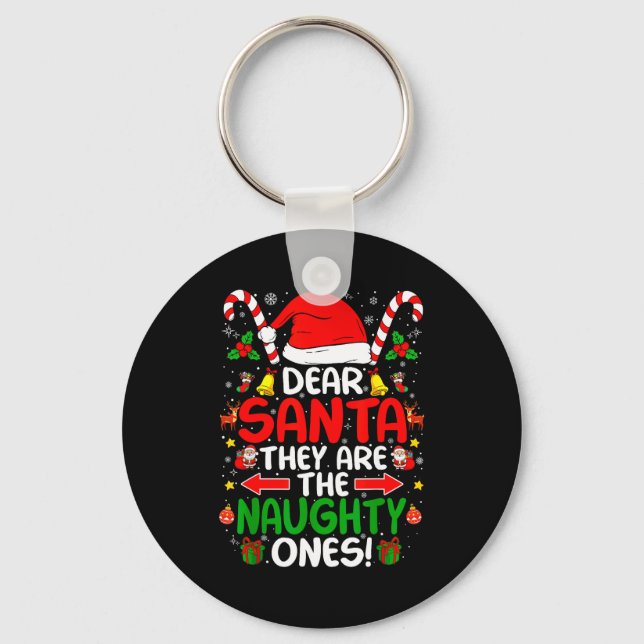 Dear Santa They Are The Naughty Ones Funny Christm Key Ring (Front)