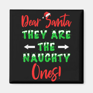 Dear Santa They Are The Naughty Ones Funny Christm Magnet