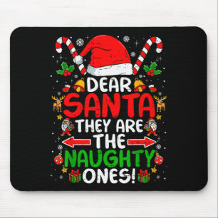 Dear Santa They Are The Naughty Ones Funny Christm Mouse Mat