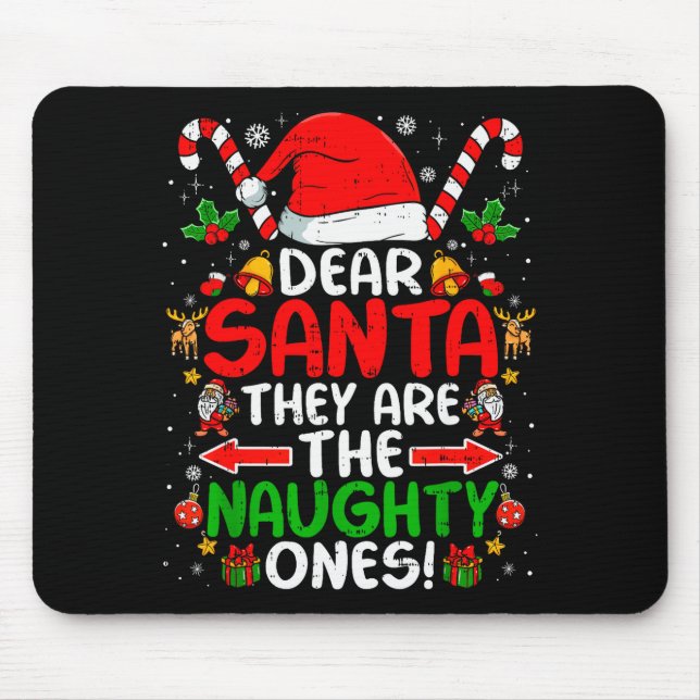 Dear Santa They Are The Naughty Ones Funny Christm Mouse Mat (Front)