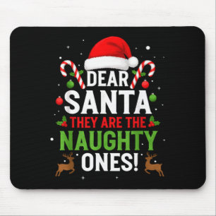 Dear Santa They Are The Naughty Ones Funny Christm Mouse Mat