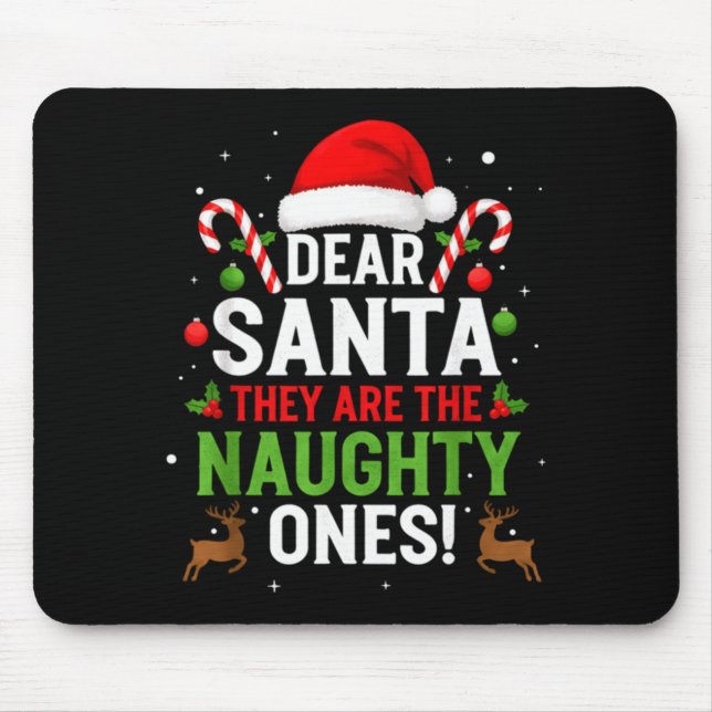 Dear Santa They Are The Naughty Ones Funny Christm Mouse Mat (Front)