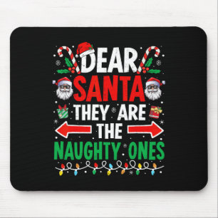 Dear Santa They Are The Naughty Ones Funny Christm Mouse Mat