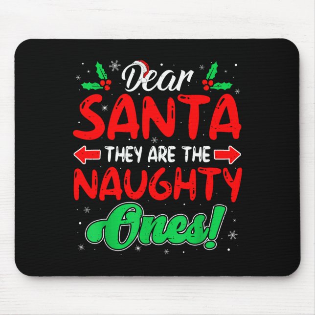 Dear Santa They Are The Naughty Ones Funny Christm Mouse Mat (Front)