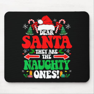Dear Santa They Are The Naughty Ones Funny Christm Mouse Mat