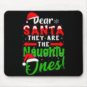 Dear Santa They Are The Naughty Ones Funny Christm Mouse Mat
