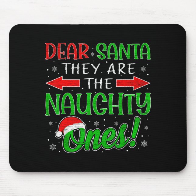 Dear Santa They Are The Naughty Ones Funny Christm Mouse Mat (Front)