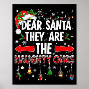 Dear Santa They Are The Naughty Ones Funny Christm Poster