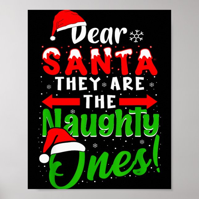 Dear Santa They Are The Naughty Ones Funny Christm Poster (Front)