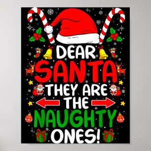Dear Santa They Are The Naughty Ones Funny Christm Poster