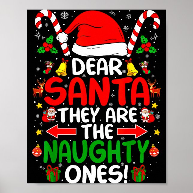 Dear Santa They Are The Naughty Ones Funny Christm Poster (Front)