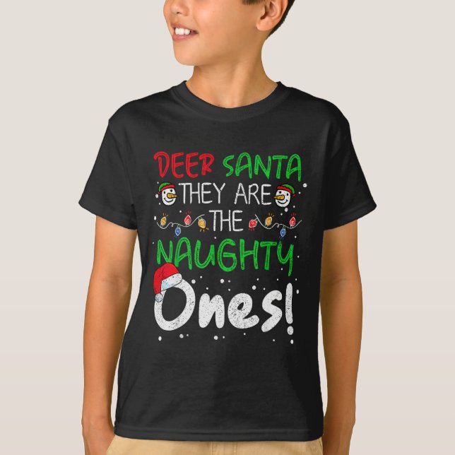 Dear Santa They Are The Naughty Ones Funny Christm T-Shirt (Front)
