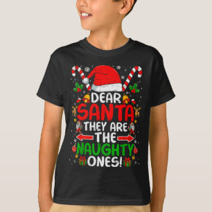 Dear Santa They Are The Naughty Ones Funny Christm T-Shirt