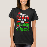Dear Santa They Are The Naughty Ones Funny Christm