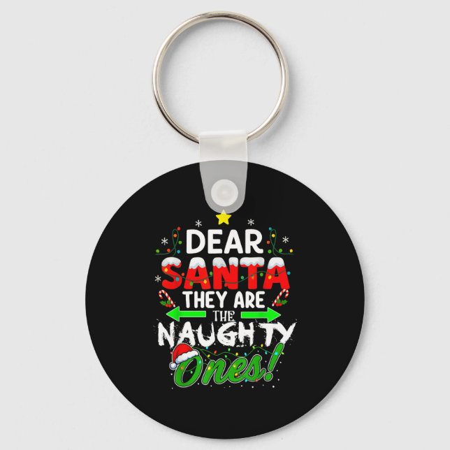Dear Santa They Are The Naughty Ones Funny  Key Ring (Front)