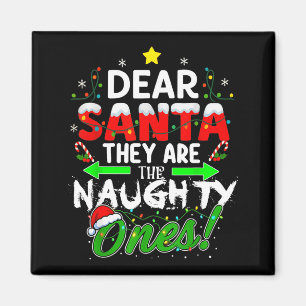 Dear Santa They Are The Naughty Ones Funny  Magnet