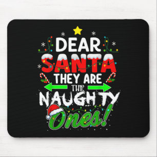 Dear Santa They Are The Naughty Ones Funny  Mouse Mat