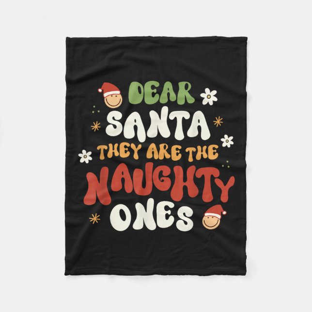 Dear Santa They Are The Naughty Ones Funny Quote  Fleece Blanket (Front)