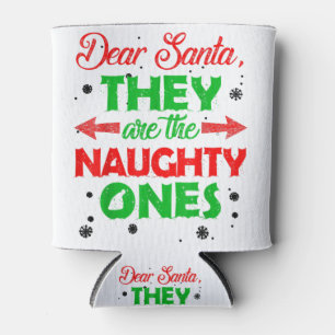 Dear Santa They Are The Naughty Ones Tee Funny Chr Can Cooler