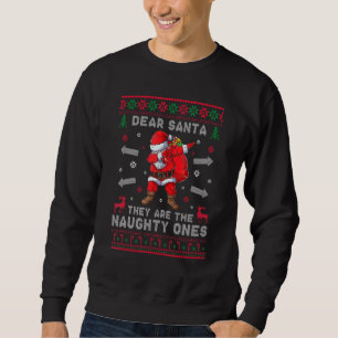 Dear Santa They Are The Naughty Ones Wool Saying X Sweatshirt