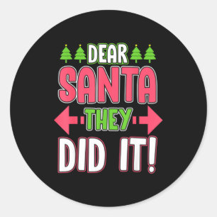 Dear Santa They Did It Funny Family Christmas Holi Classic Round Sticker