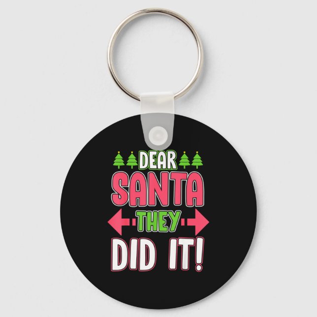 Dear Santa They Did It Funny Family Christmas Holi Key Ring (Front)