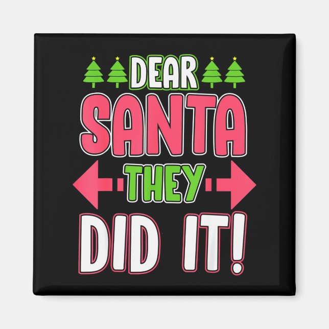 Dear Santa They Did It Funny Family Christmas Holi Magnet (Front)