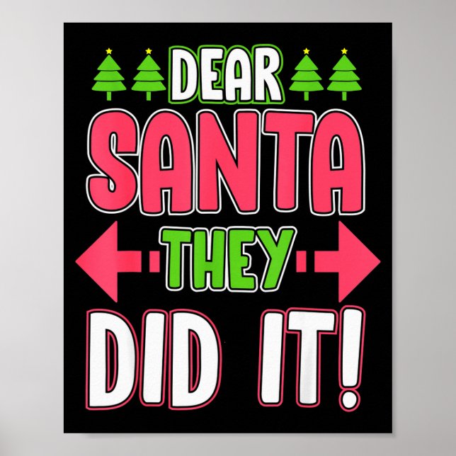 Dear Santa They Did It Funny Family Christmas Holi Poster (Front)