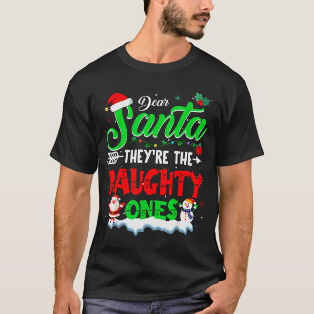 Dear Santa They Naughty Ones Christmas Shirts Men  (Front)