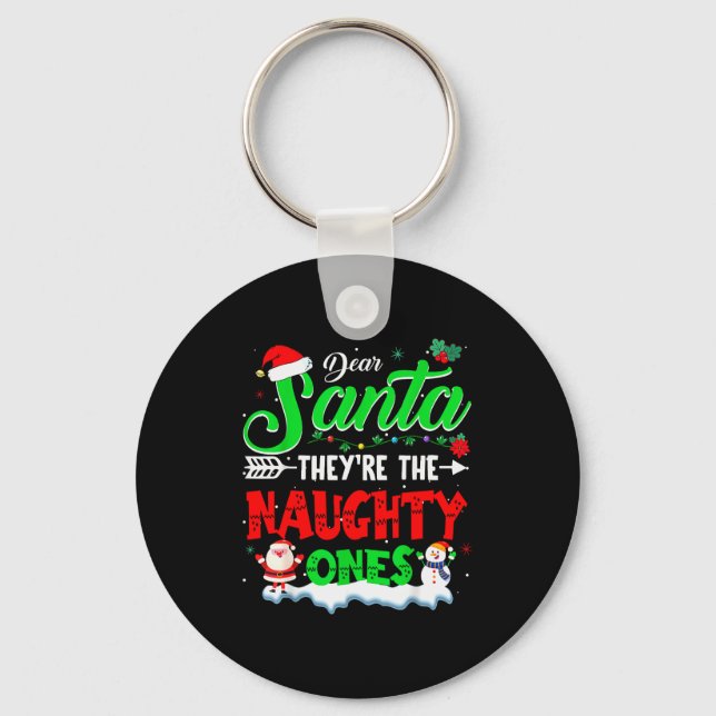 Dear Santa They Naughty Ones Christmas Shirts Men  Key Ring (Front)
