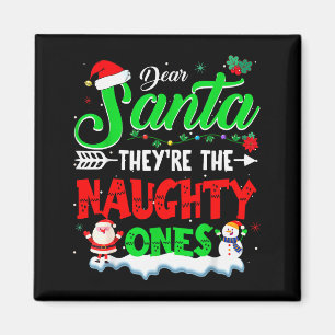 Dear Santa They Naughty Ones Christmas Shirts Men  Magnet