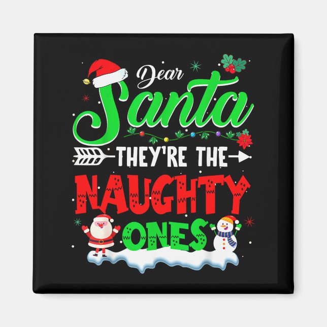 Dear Santa They Naughty Ones Christmas Shirts Men  Magnet (Front)