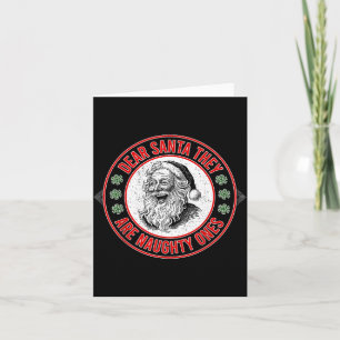 Dear Santa They Naughty Ones Christmas Xmas Funny Card