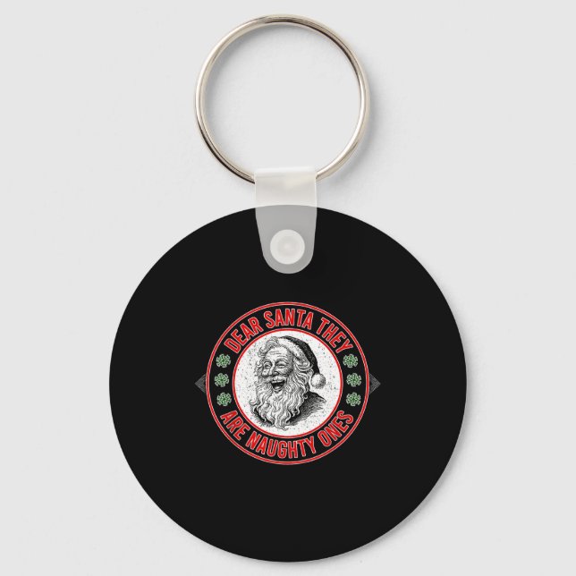 Dear Santa They Naughty Ones Christmas Xmas Funny  Key Ring (Front)