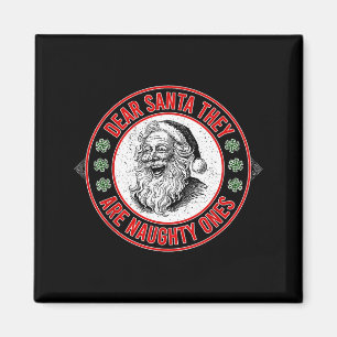 Dear Santa They Naughty Ones Christmas Xmas Funny  Magnet
