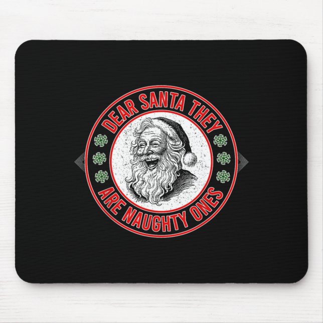 Dear Santa They Naughty Ones Christmas Xmas Funny  Mouse Mat (Front)