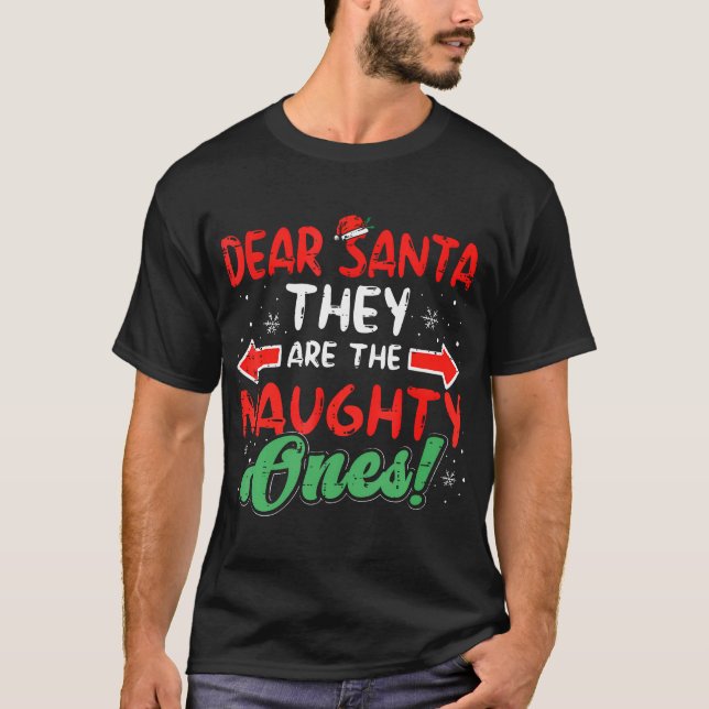 Dear Santa They Naughty Ones Christmas Xmas Men T-Shirt (Front)